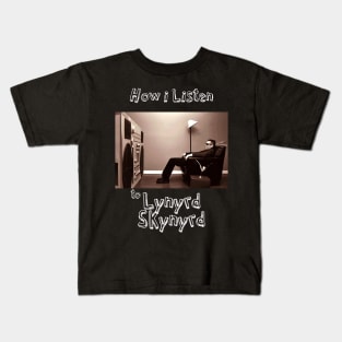 how i listen lynyrd s Kids T-Shirt